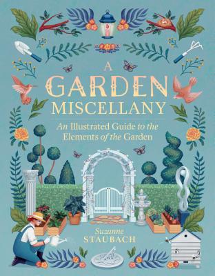 A Garden Miscellany: An Illustrated Guide to the Elements of the Garden Cover Image