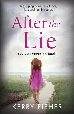 After the Lie: A gripping novel about love, loss and family secrets Cover Image
