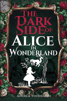 The Dark Side of Alice in Wonderland (Hardcover)  Village Books: Building  Community One Book at a Time