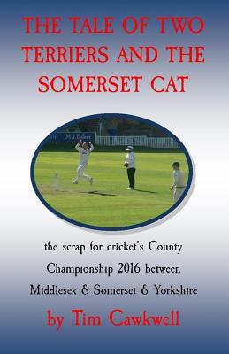 The tale of two terriers and the Somerset cat: the scrap for cricket's County Championship 2016 Cover Image