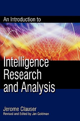 An Introduction to Intelligence Research and Analysis (Security and ...