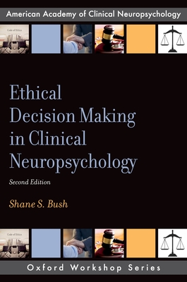 Cover for Ethical Decision Making in Clinical Neuropsychology (Aacn Workshop)