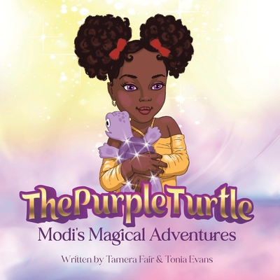 The Purple Turtle: Modi's Magical Adventures By Tamera Fair, Tonia Evans Cover Image