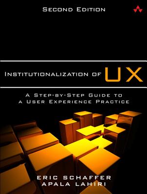 Institutionalization of UX: A Step-By-Step Guide to a User Experience Practice Cover Image