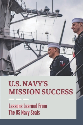 U.S. Navy's Mission Success: Lessons Learned From The US Navy Seals: U.S. Navy Surface Operations By Jasper Kirner Cover Image