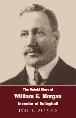 The Untold Story of William G. Morgan, Inventor of Volleyball Cover Image