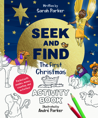 Seek and Find: The First Christmas Activity Book: Packed with Puzzles, Mazes, Counting, and Activities! By Sarah Parker, Andre Parker (Illustrator) Cover Image