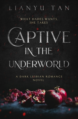 Captive in the Underworld: A Dark Lesbian Romance Novel Cover Image