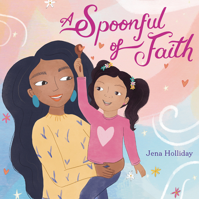 A Spoonful of Faith By Jena Holliday, Jena Holliday (Illustrator) Cover Image