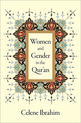 Women and Gender in the Qur'an By Celene Ibrahim Cover Image