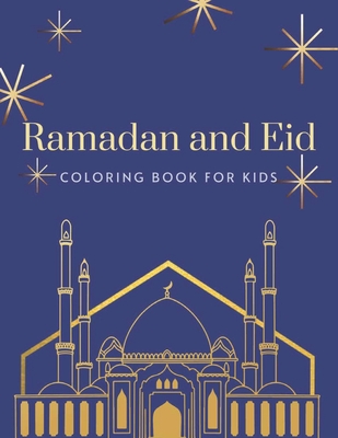 Ramadan and Eid Coloring Book For Kids: Cute Islamic Themed Pictures For Little Muslims . Cover Image