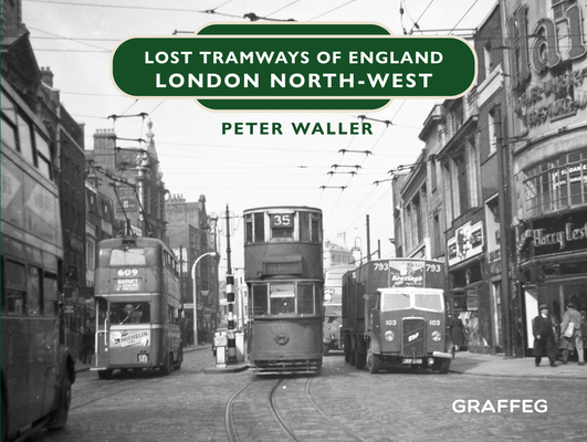Lost Tramways of England: London North-West