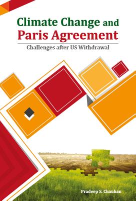 Climate Change and Paris Agreement: Challenges after US Withdrawal By Pradeep S. Chauhan Cover Image