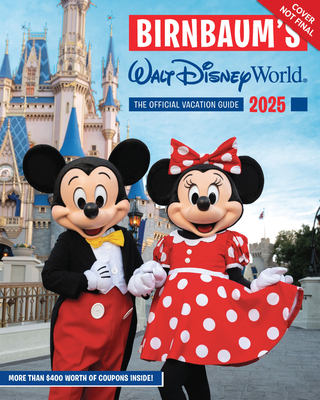 Birnbaum's 2025 Walt Disney World: The Official Vacation Guide (Birnbaum Guides)