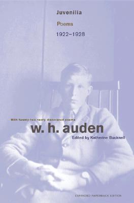 Juvenilia: Poems, 1922-1928 (W.H. Auden: Critical Editions #5)