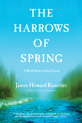 The Harrows of Spring (World Made by Hand Novels) By James Howard Kunstler Cover Image