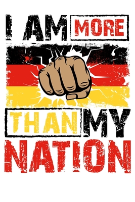 I am more than my Nation: Anti Patriotism Notebook By Sabrina Weinrich Cover Image