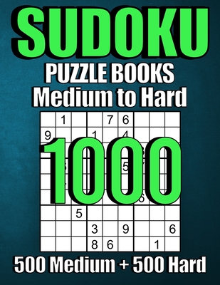 1000 Sudoku Puzzles 500 Medium & 500 Hard: Suduko Puzzle Books For Adults, Brain Games Large Print sudoku, Sodoku Books For Adults with Answers. By Puzzles For You Cover Image