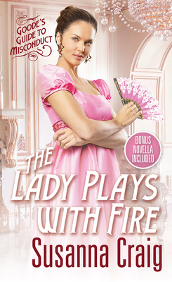 The Lady Plays with Fire (Goode's Guide to Misconduct #2) Cover Image
