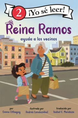 Reina Ramos: Ayuda a Los Vecinos (I Can Read Level 2)