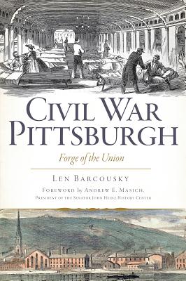 Civil War Pittsburgh: Forge of the Union Cover Image