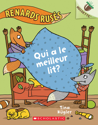 Noisette: Renards Rusés: No 1 - Qui a Le Meilleur Lit? (Fox Tails #1)