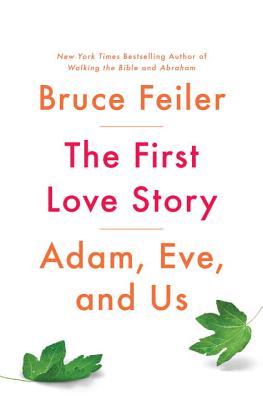 The First Love Story: Adam, Eve, and Us Cover Image