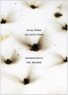 The Collected Poems of Dylan Thomas: The Original Edition By Dylan Thomas, Paul Muldoon (Introduction by) Cover Image