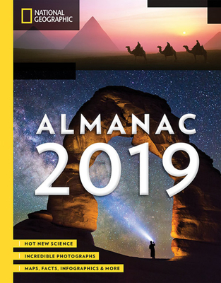 National Geographic Almanac 2019: Hot New Science - Incredible Photographs - Maps, Facts, Infographics & More Cover Image