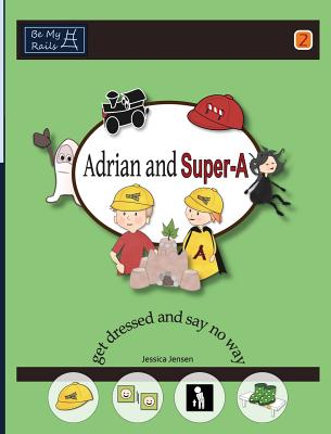 Adrian and Super-A Get Dressed and Say No Way Cover Image