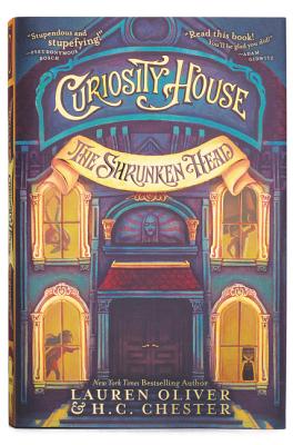 Curiosity House: The Shrunken Head By Lauren Oliver, Benjamin Lacombe (Illustrator), H. C. Chester Cover Image