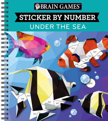Brain Games - Sticker by Number: Under the Sea (28 Images to Sticker) By Publications International Ltd, New Seasons, Brain Games Cover Image