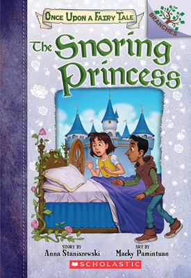 The Snoring Princess: A Branches Book (Once Upon a Fairy Tale #4) By Anna Staniszewski, Macky Pamintuan (Illustrator) Cover Image