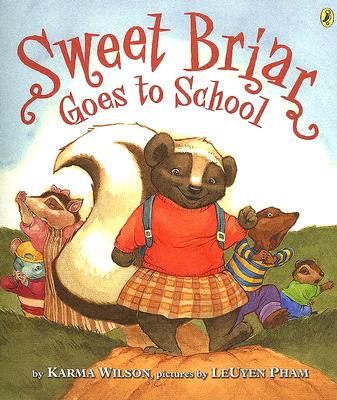 Sweet Briar Goes to School By Karma Wilson, LeUyen Pham (Illustrator) Cover Image