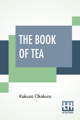 The Book Of Tea By Kakuzo Okakura Cover Image