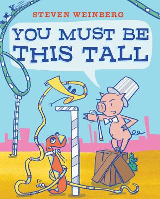 You Must Be This Tall By Steven Weinberg, Steven Weinberg (Illustrator) Cover Image