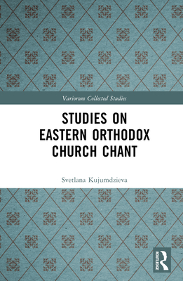 Studies on Eastern Orthodox Church Chant (Variorum Collected Studies) Cover Image
