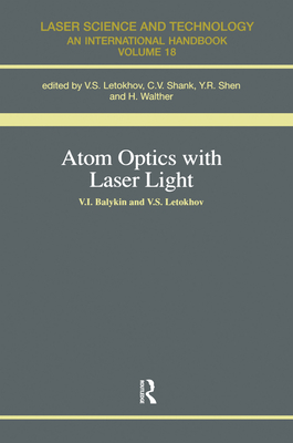 Atom Optics with Laser Light (Laser Science and Technology) By S. Letokhov Cover Image
