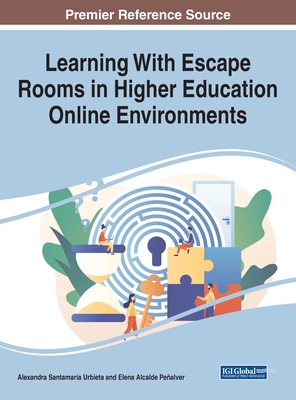 Learning With Escape Rooms in Higher Education Online Environments By Alexandra Santamaría Urbieta (Editor), Elena Alcalde Peñalver (Editor) Cover Image