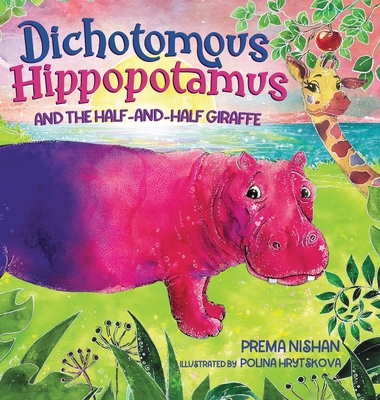 Dichotomous Hippopotamus and the Half-and-Half Giraffe Cover Image