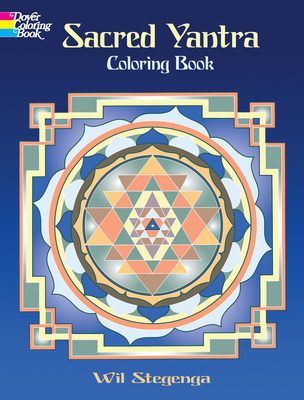 Sacred Yantra Coloring Book (Dover Coloring Books) By Wil Stegenga Cover Image