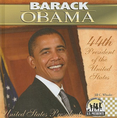 Barack Obama (United States Presidents) By Jill C. Wheeler Cover Image
