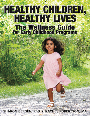 Healthy Children, Healthy Lives: The Wellness Guide for Early Childhood Programs Cover Image