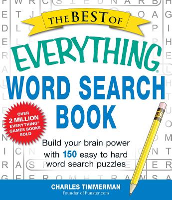 The Best of Everything Word Search Book: Build Your Brain Power with 150 Easy to Hard Word Search Puzzles (Everything®) Cover Image