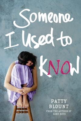Someone I Used to Know By Patty Blount Cover Image