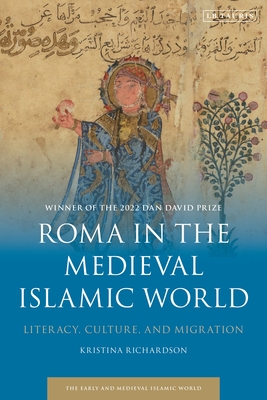 Roma in the Medieval Islamic World: Literacy, Culture, and Migration Cover Image