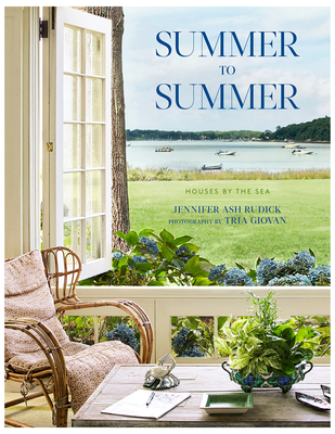 Summer to Summer: Houses by the Sea By Jennifer Ash Rudick, Tria Giovan (By (photographer)) Cover Image