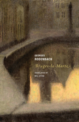 Bruges-La-Morte By Georges Rodenbach, Will Stone (Introduction by), Will Stone (Translator) Cover Image