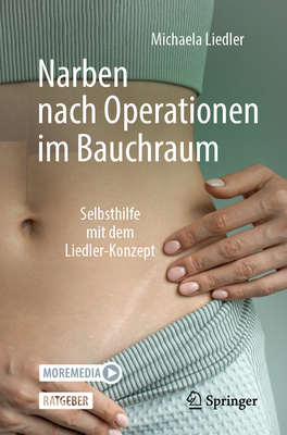 Narben Nach Operationen Im Bauchraum: Selbsthilfe Mit Dem Liedler-Konzept Cover Image