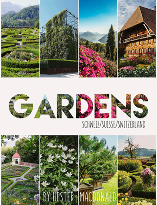 Gardens Schweiz / Suisse / Switzerland By Hester MacDonald, Nadège Kittel (Translator) Cover Image
